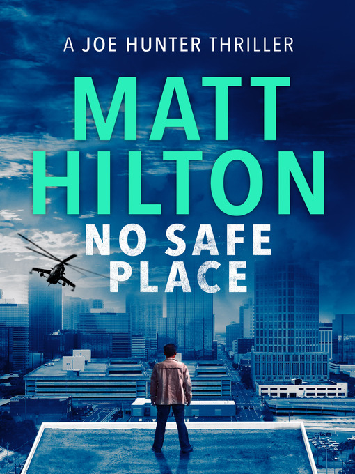 Title details for No Safe Place by Matt Hilton - Available